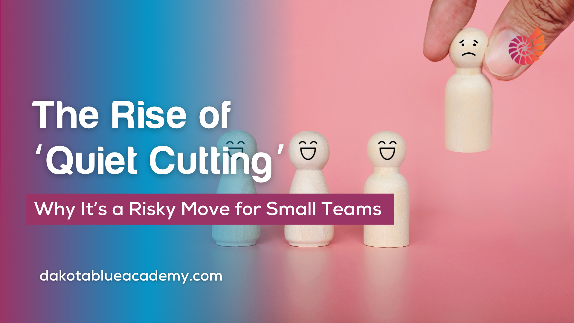 The Rise of ‘Quiet Cutting’ and Why It’s a Risky Move for Small Teams