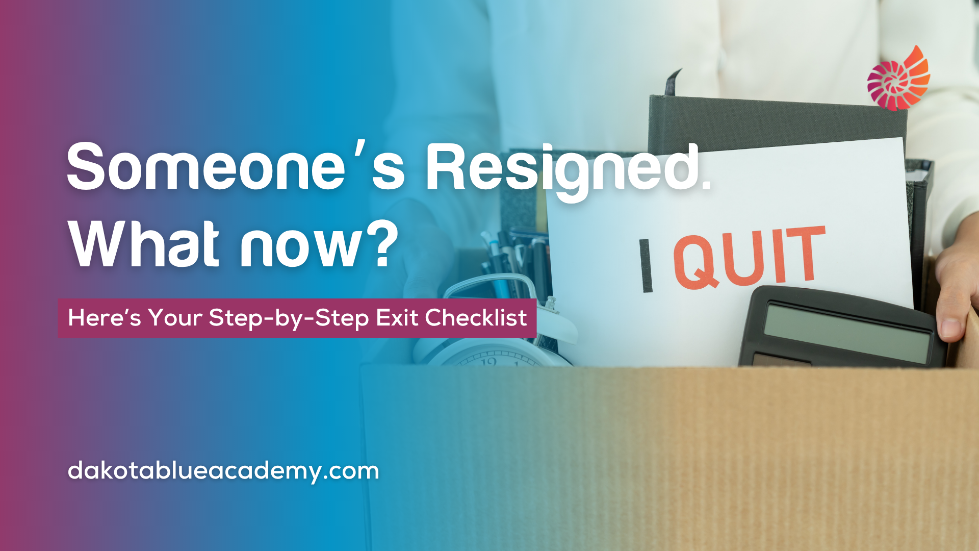 Someone’s Resigned. What Now?