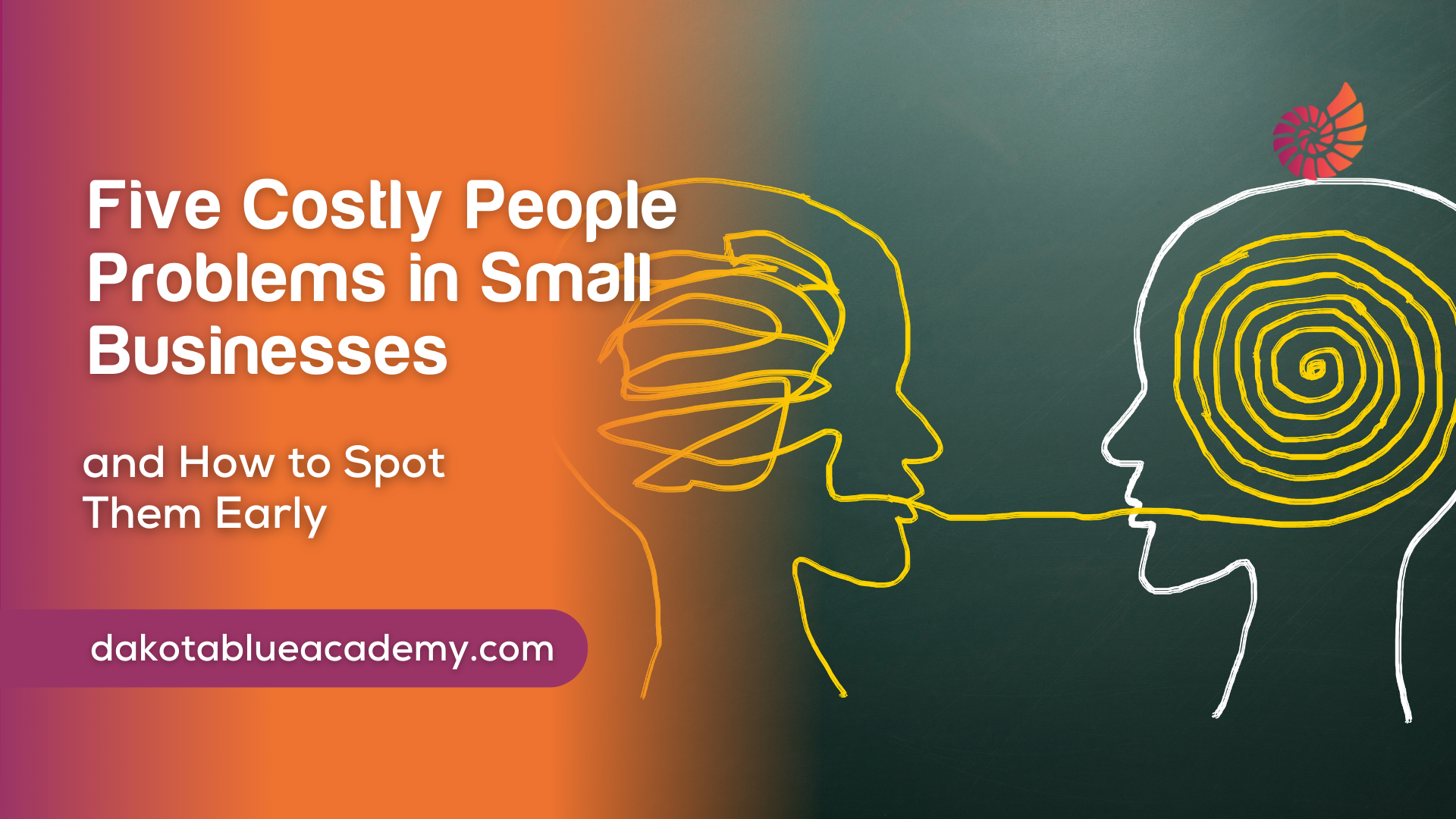 Five Costly People Problems in Small Businesses and How to Spot Them Early
