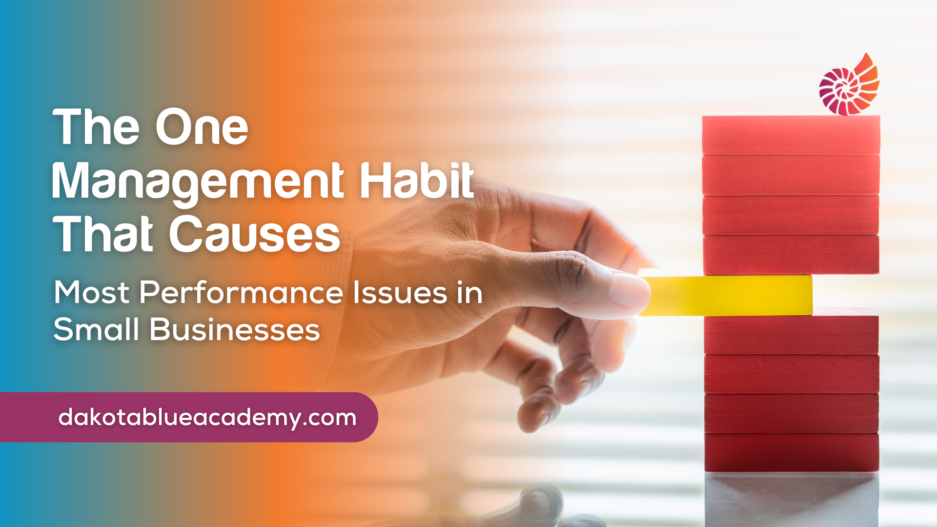 The One Management Habit That Causes Most Performance Issues in Small Businesses